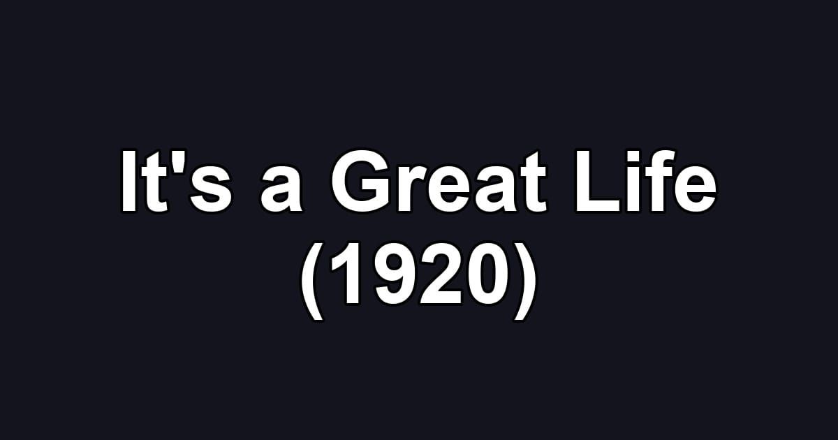 It's a Great Life (1920)
