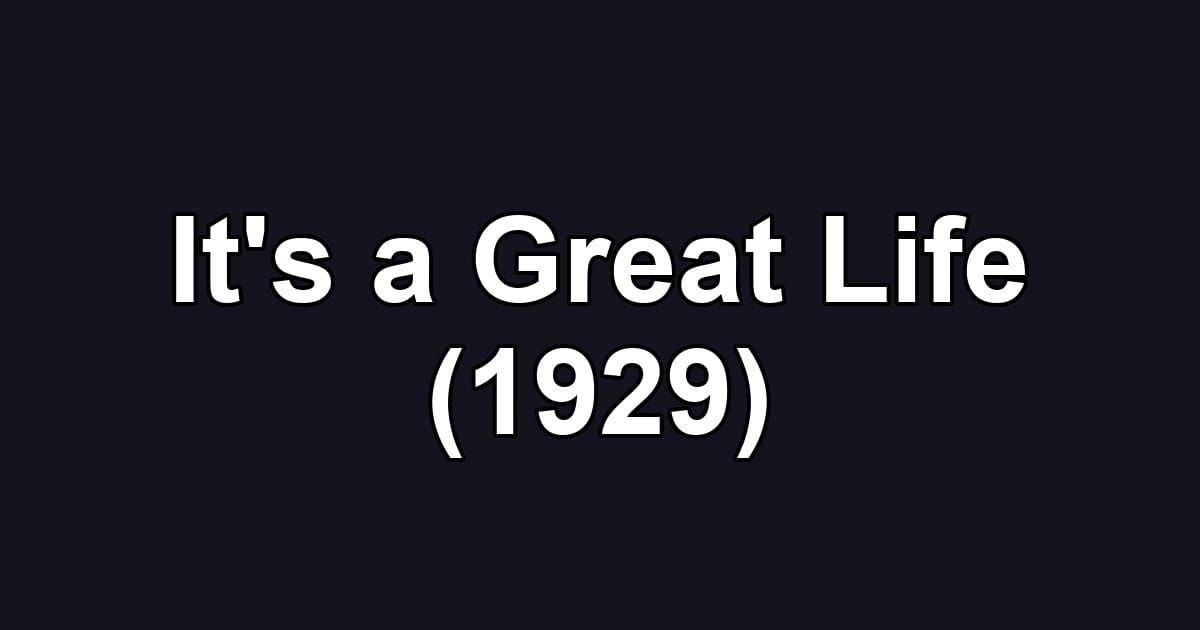 It's a Great Life (1929)