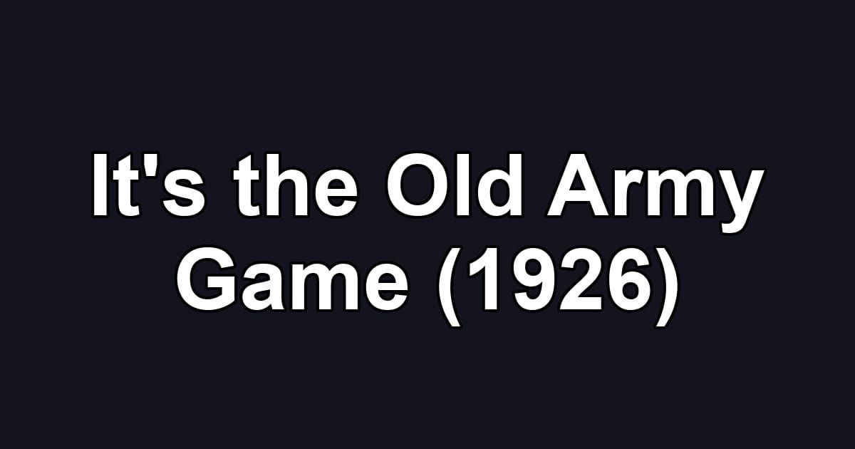 It's the Old Army Game (1926)