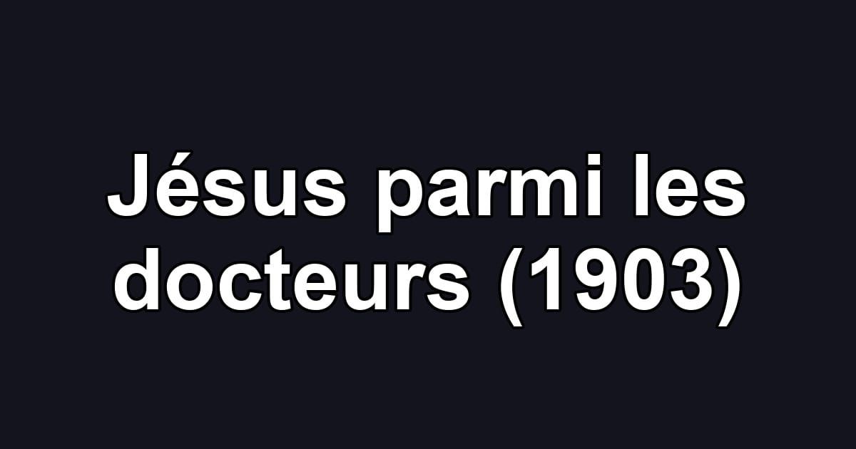 Jésus parmi les docteurs (1903)
