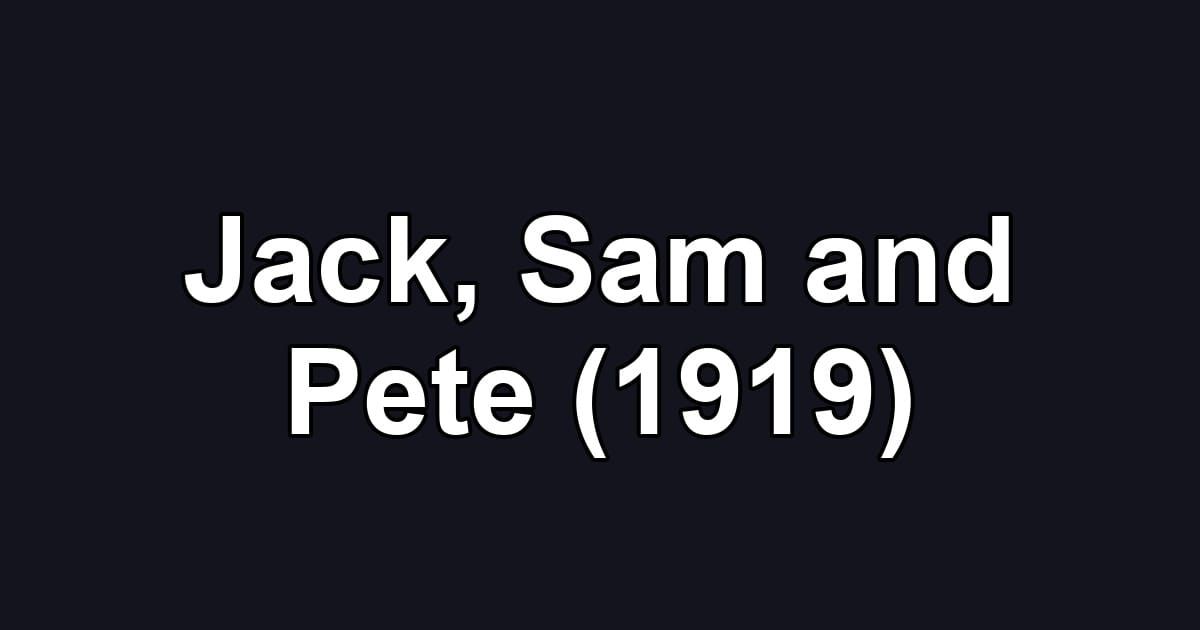 Jack, Sam and Pete (1919)