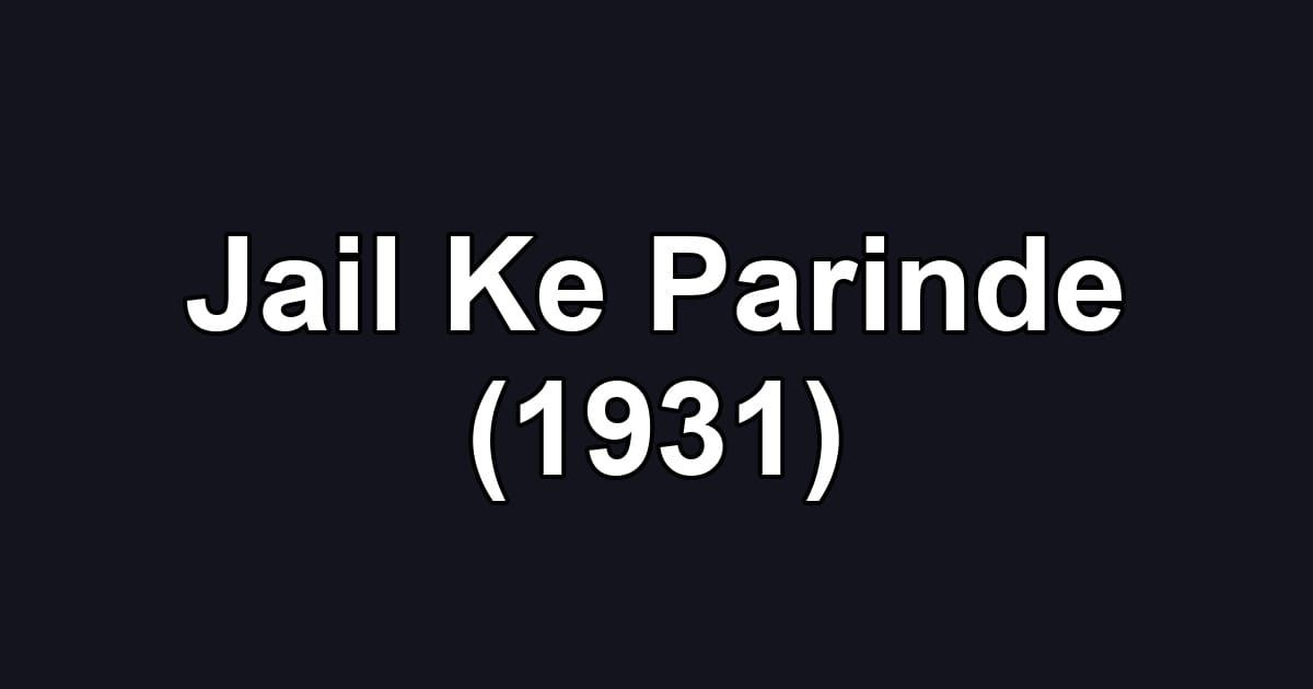 Jail Ke Parinde (1931)