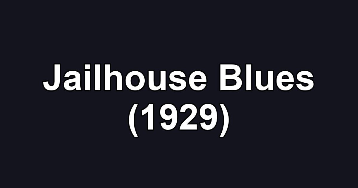Jailhouse Blues (1929)