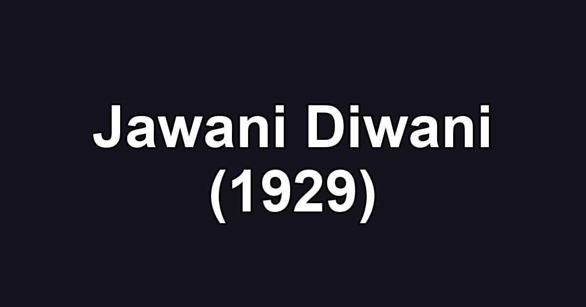 Jawani Diwani (1929)