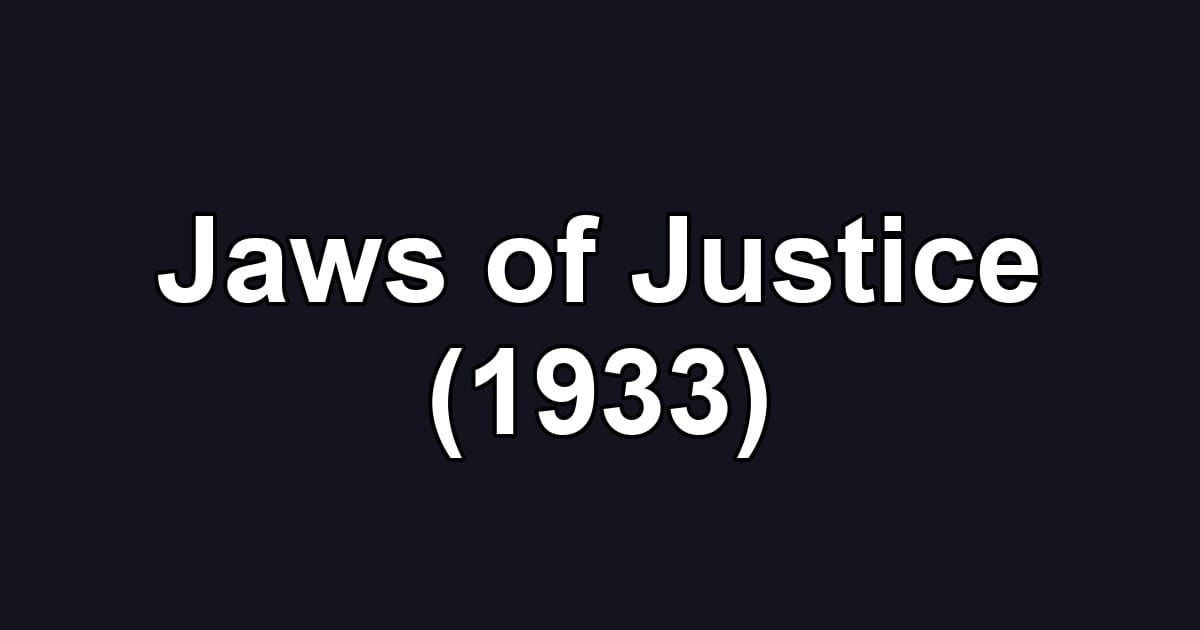 Jaws of Justice (1933)
