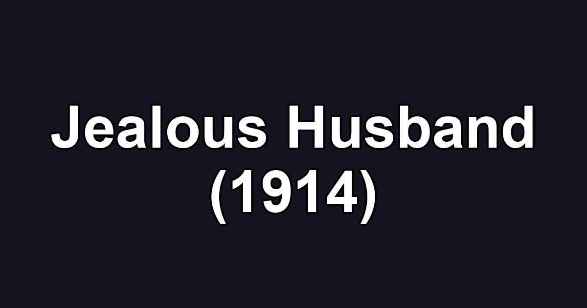 Jealous Husband (1914)
