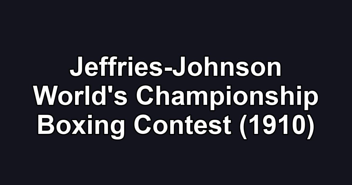 Jeffries-Johnson World's Championship Boxing Contest (1910)