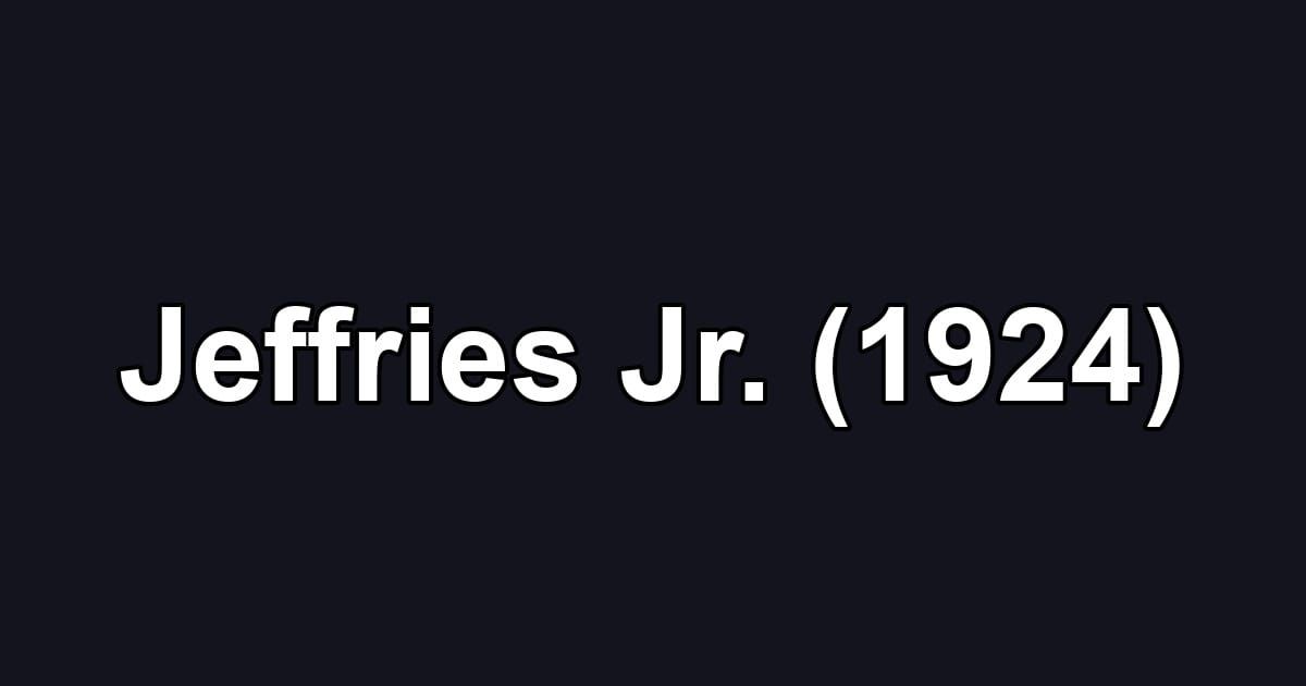 Jeffries Jr. (1924)