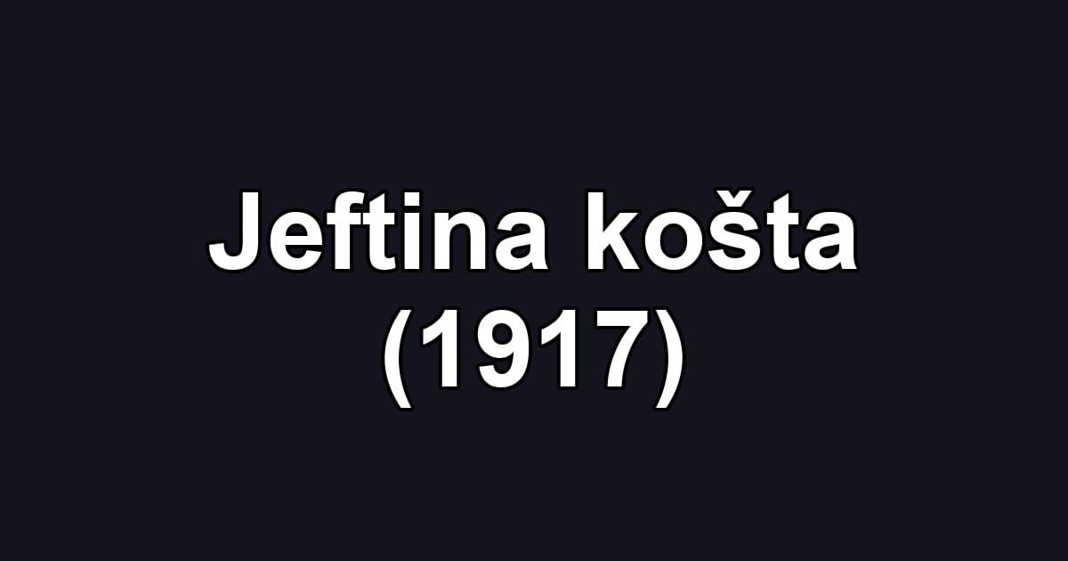 Jeftina košta (1917)
