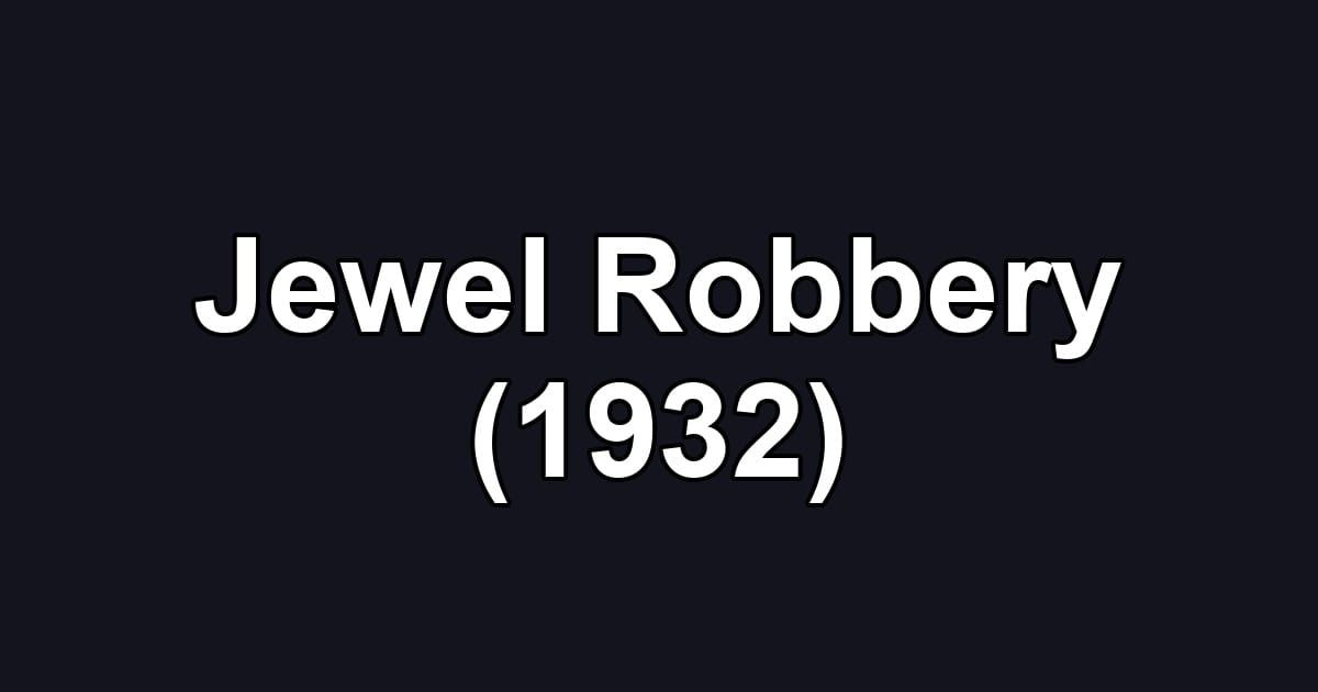Jewel Robbery (1932)