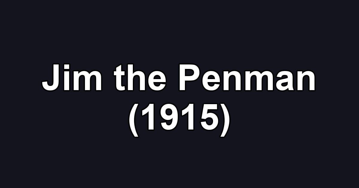 Jim the Penman (1915)