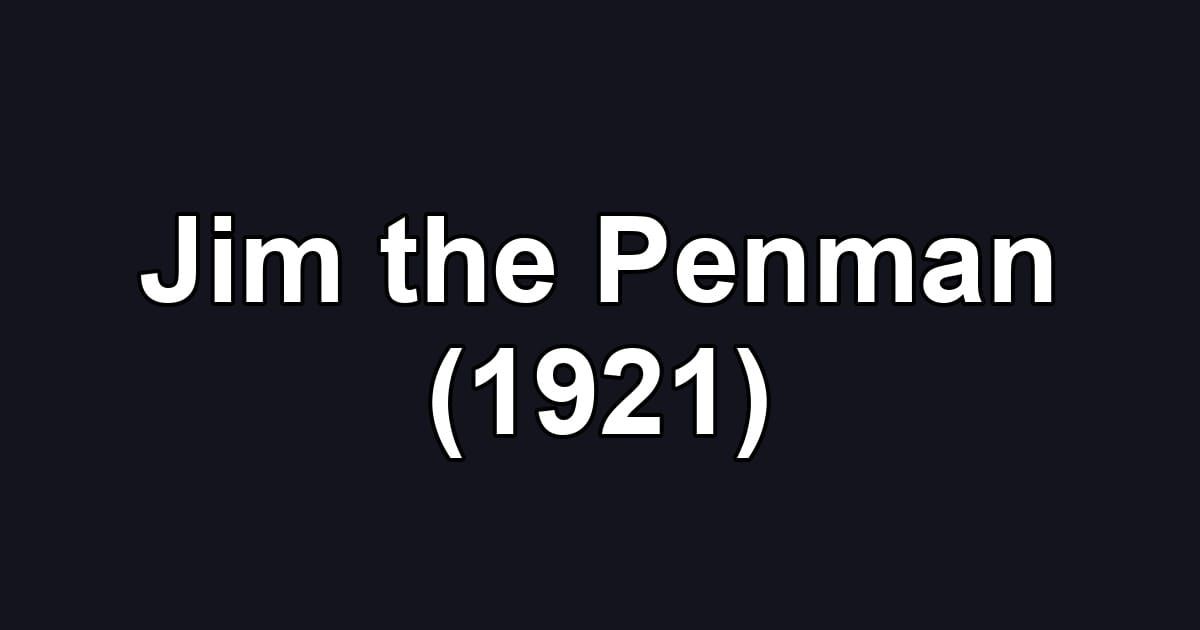 Jim the Penman (1921)