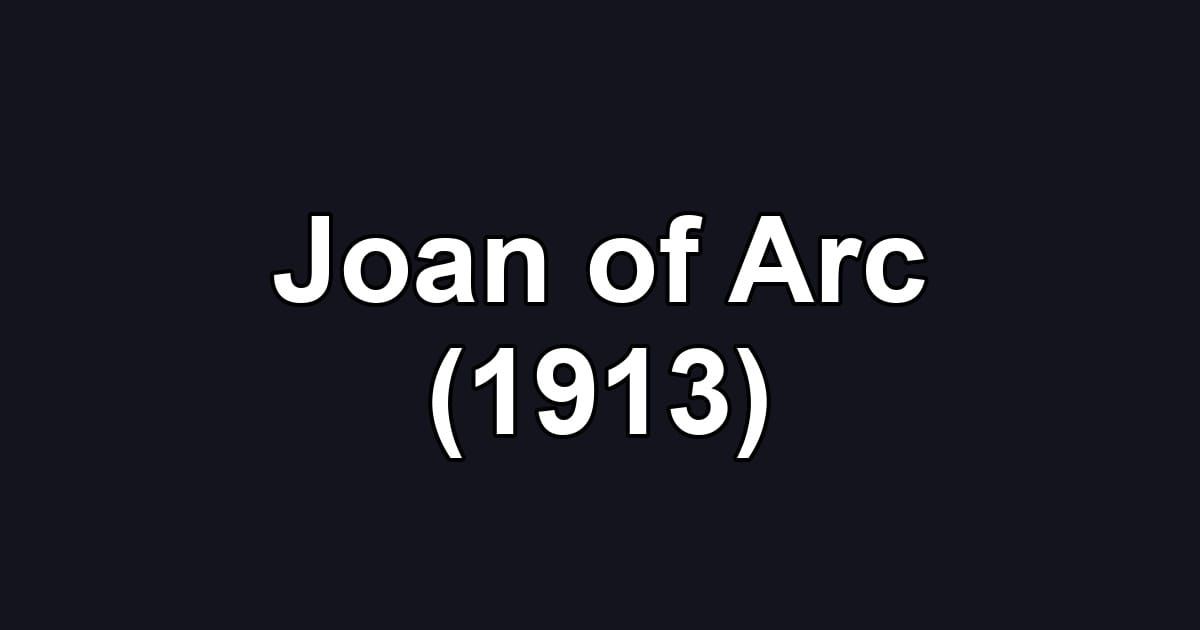 Joan of Arc (1913)