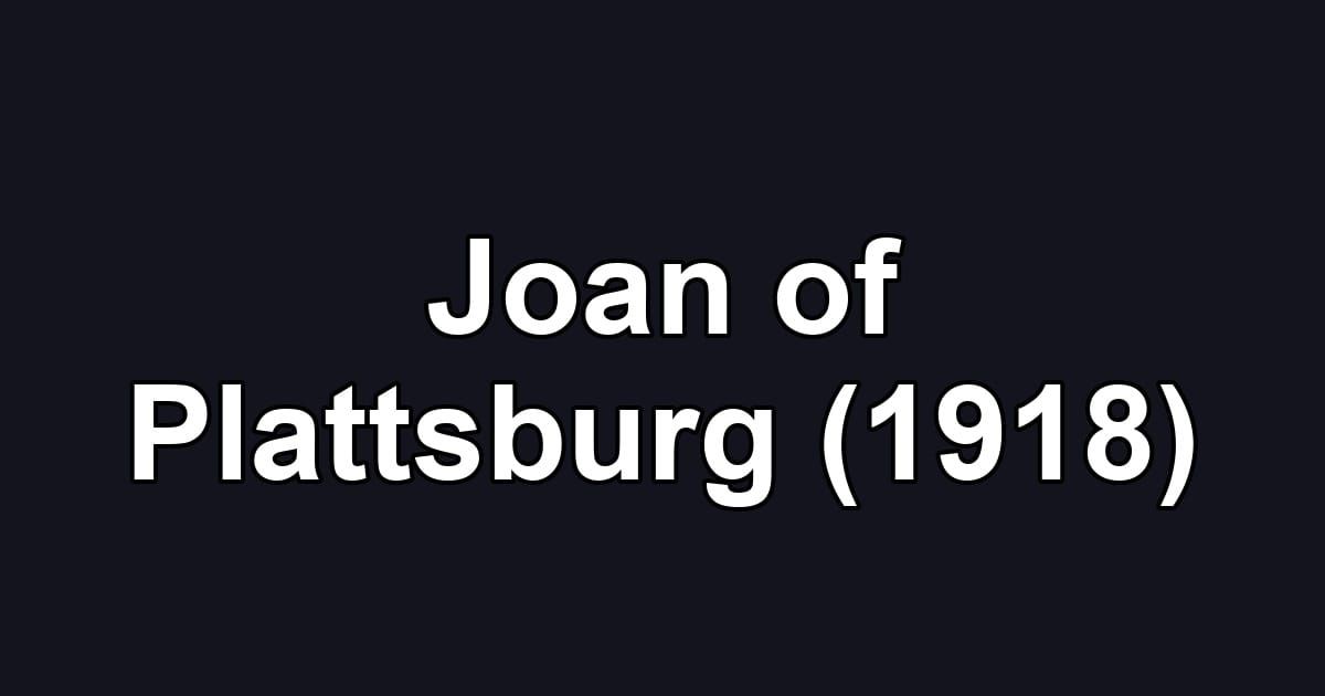 Joan of Plattsburg (1918)
