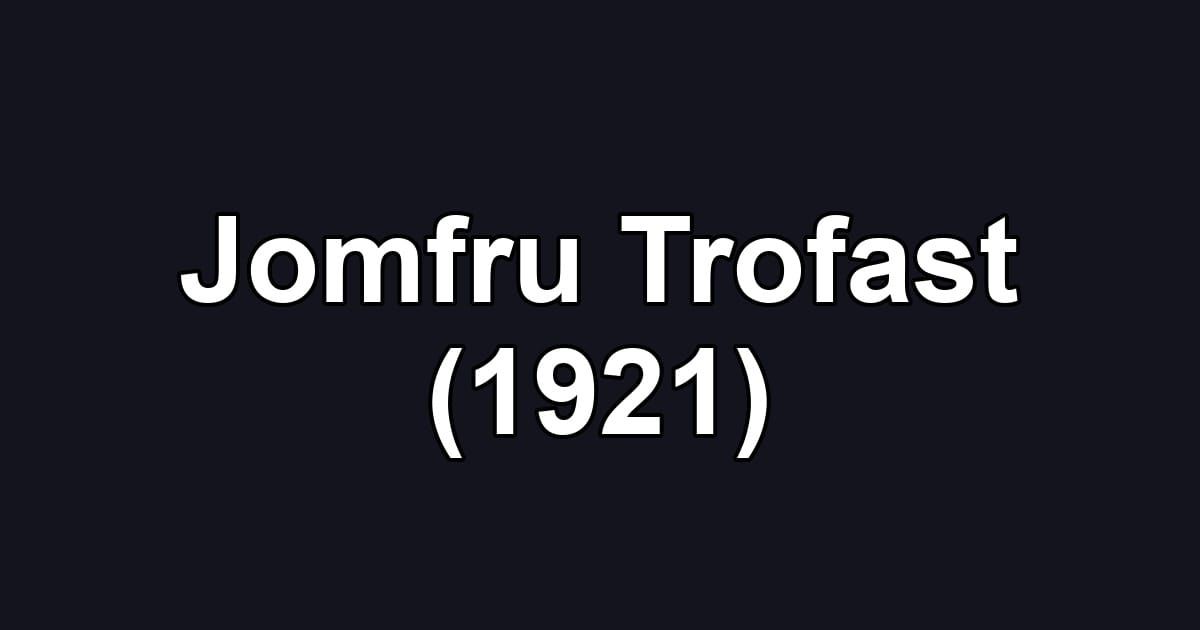 Jomfru Trofast (1921)