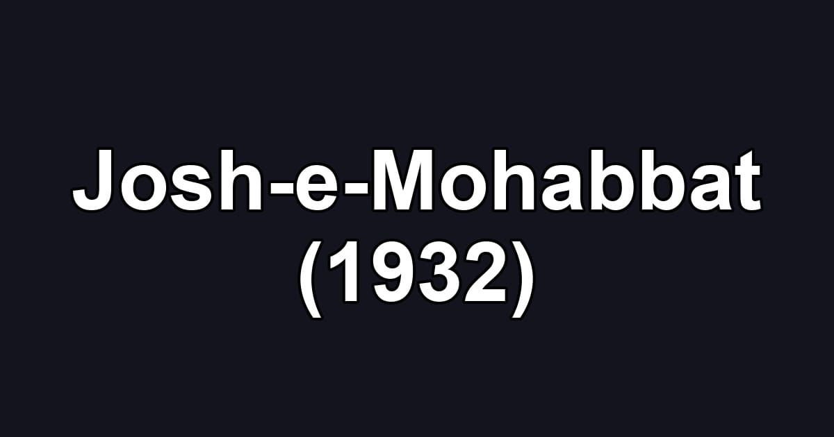 Josh-e-Mohabbat (1932)