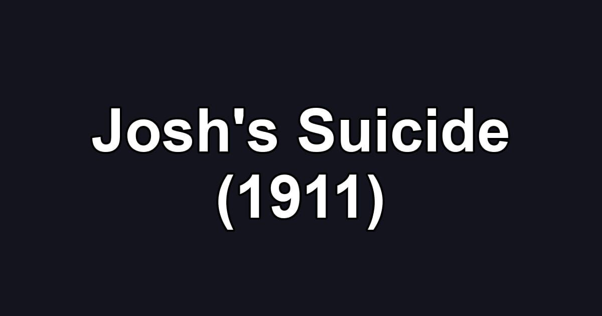 Josh's Suicide (1911)