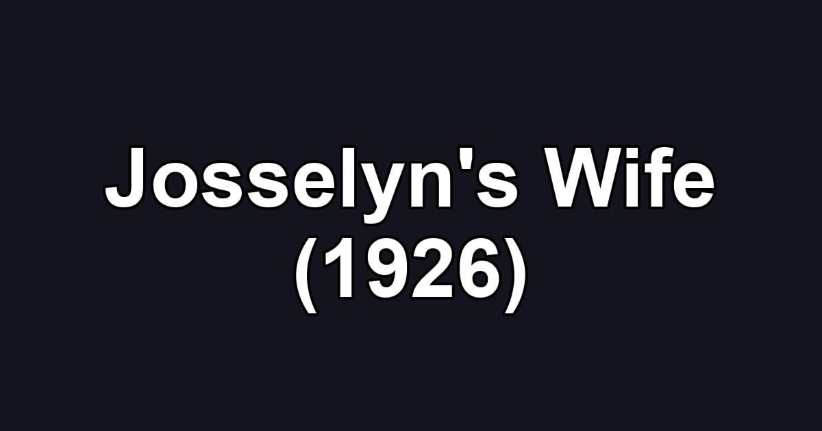 Josselyn's Wife (1926)