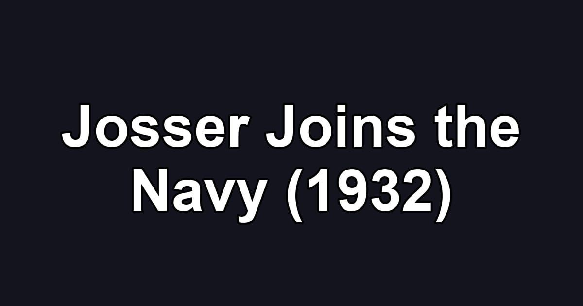 Josser Joins the Navy (1932)