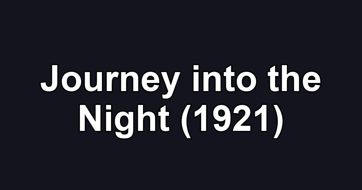 Journey into the Night (1921)