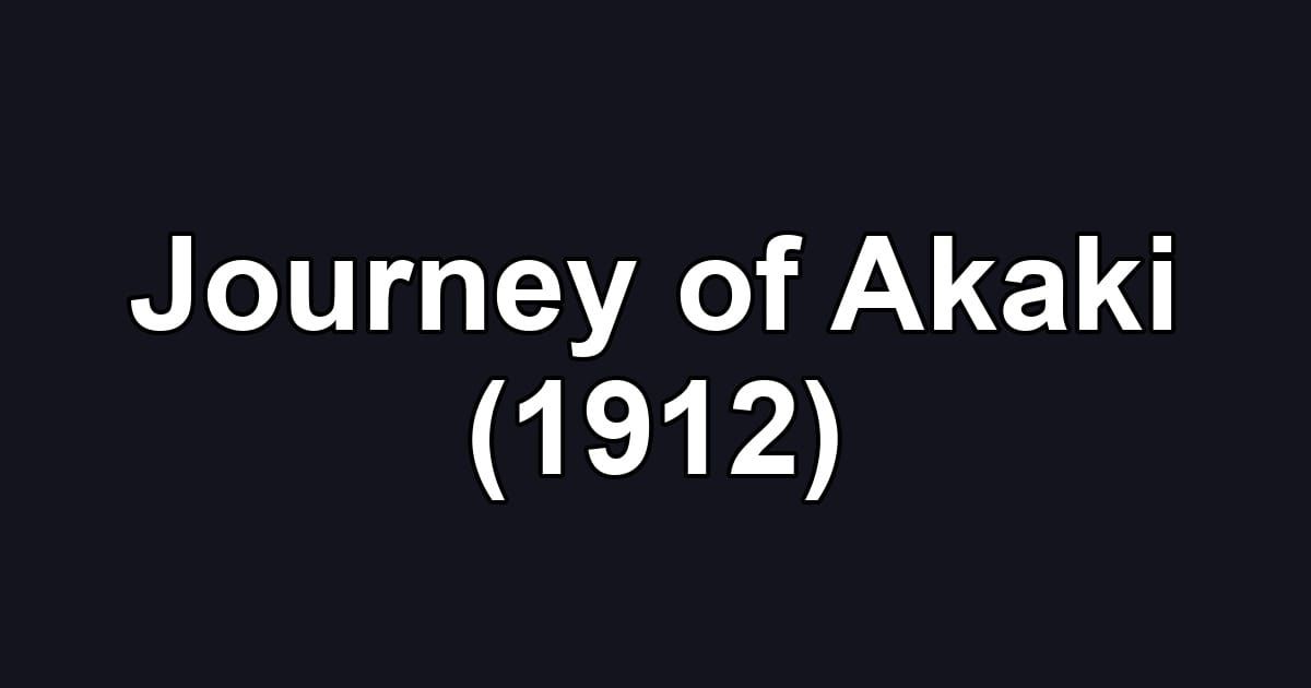 Journey of Akaki (1912)
