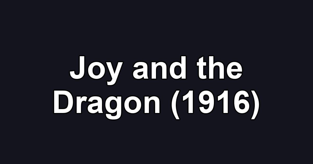 Joy and the Dragon (1916)