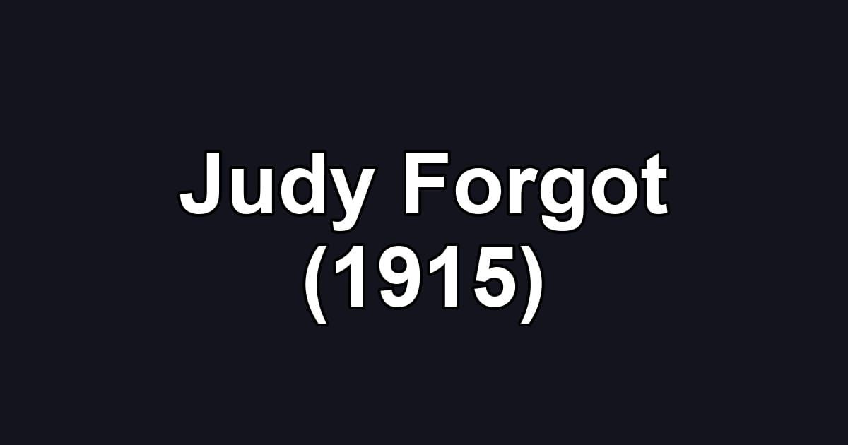 Judy Forgot (1915)