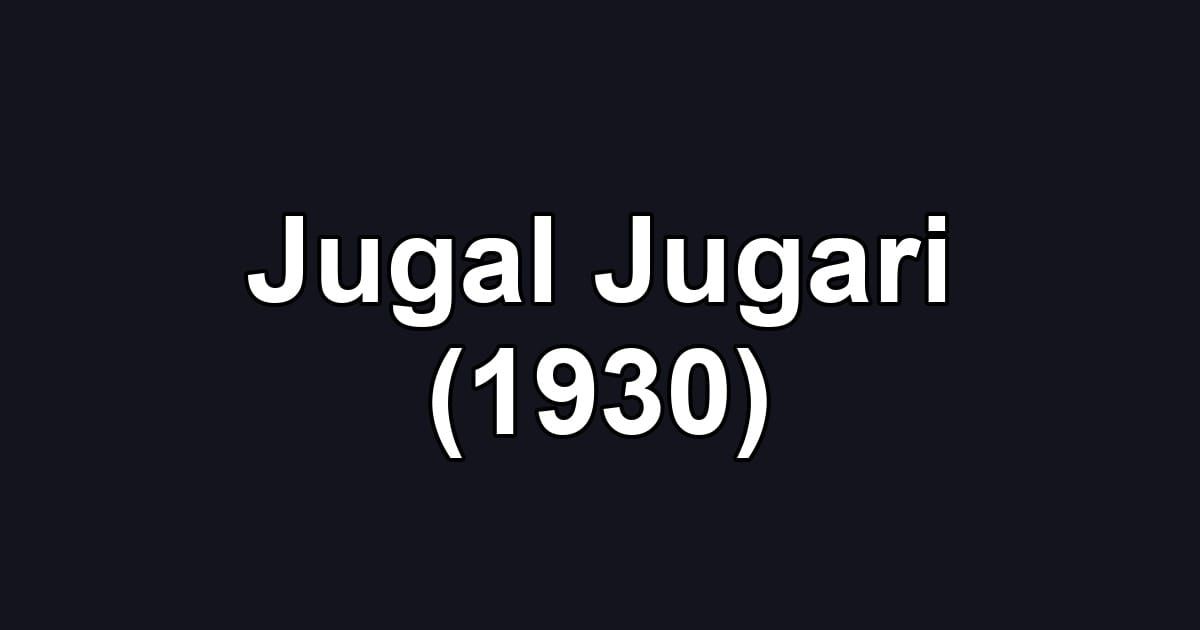 Jugal Jugari (1930)