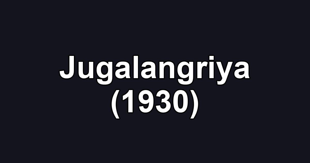 Jugalangriya (1930)
