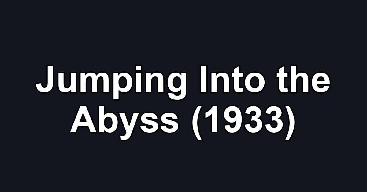 Jumping Into the Abyss (1933)