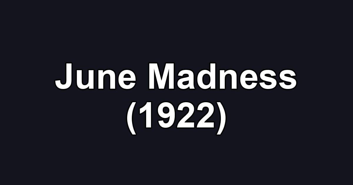 June Madness (1922)
