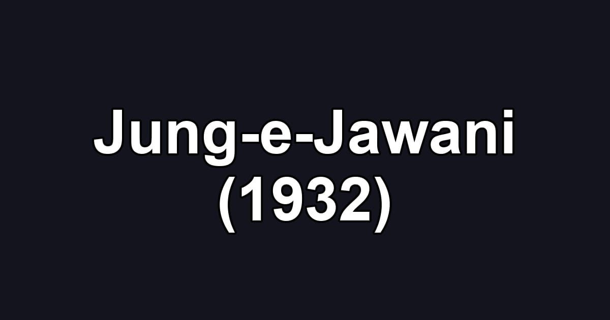 Jung-e-Jawani (1932)