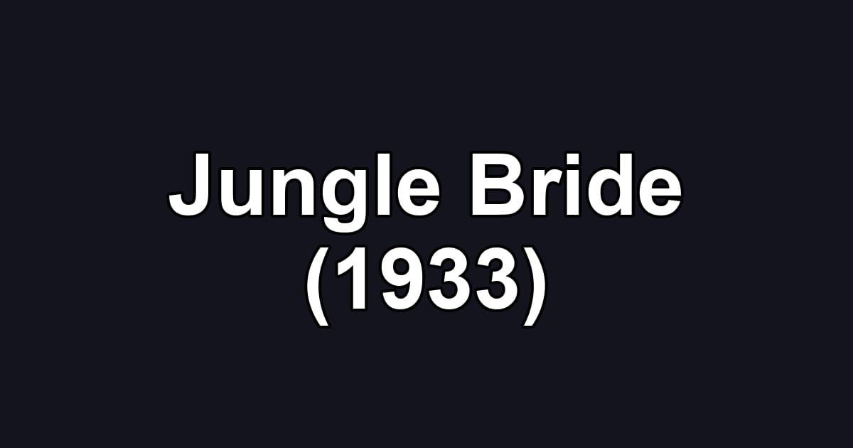 Jungle Bride (1933)