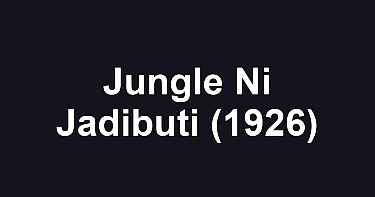 Jungle Ni Jadibuti (1926)