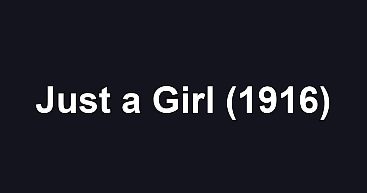 Just a Girl (1916)