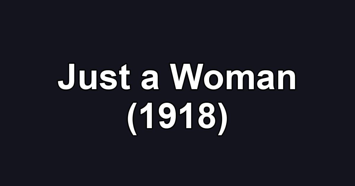 Just a Woman (1918)