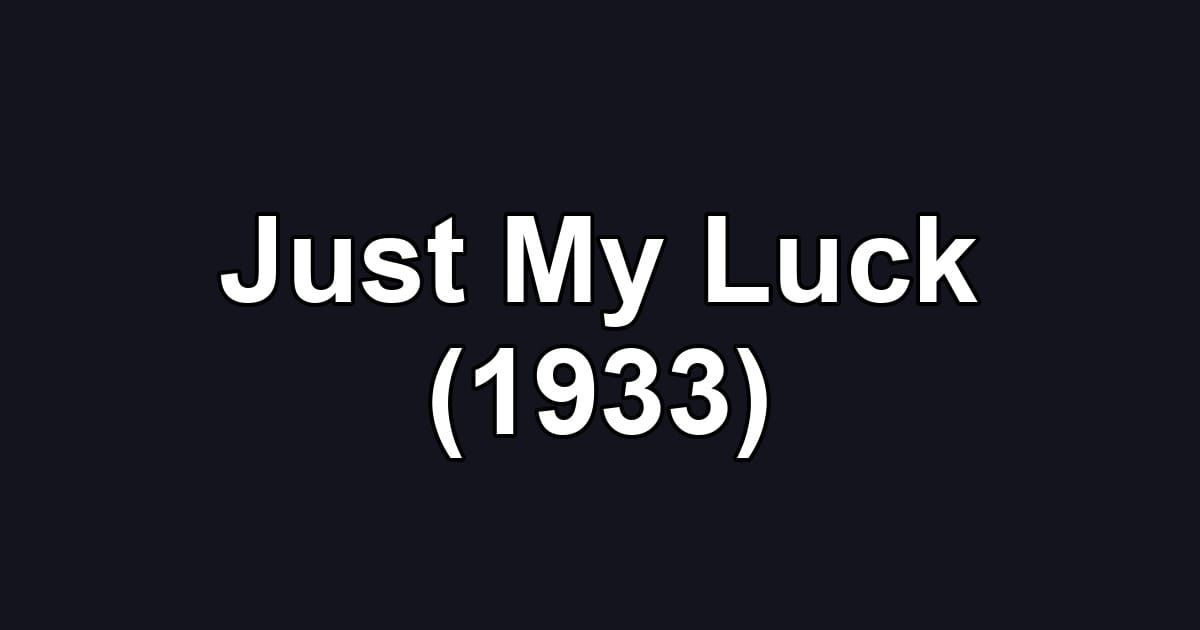 Just My Luck (1933)