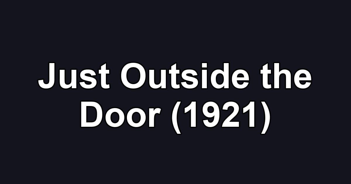 Just Outside the Door (1921)