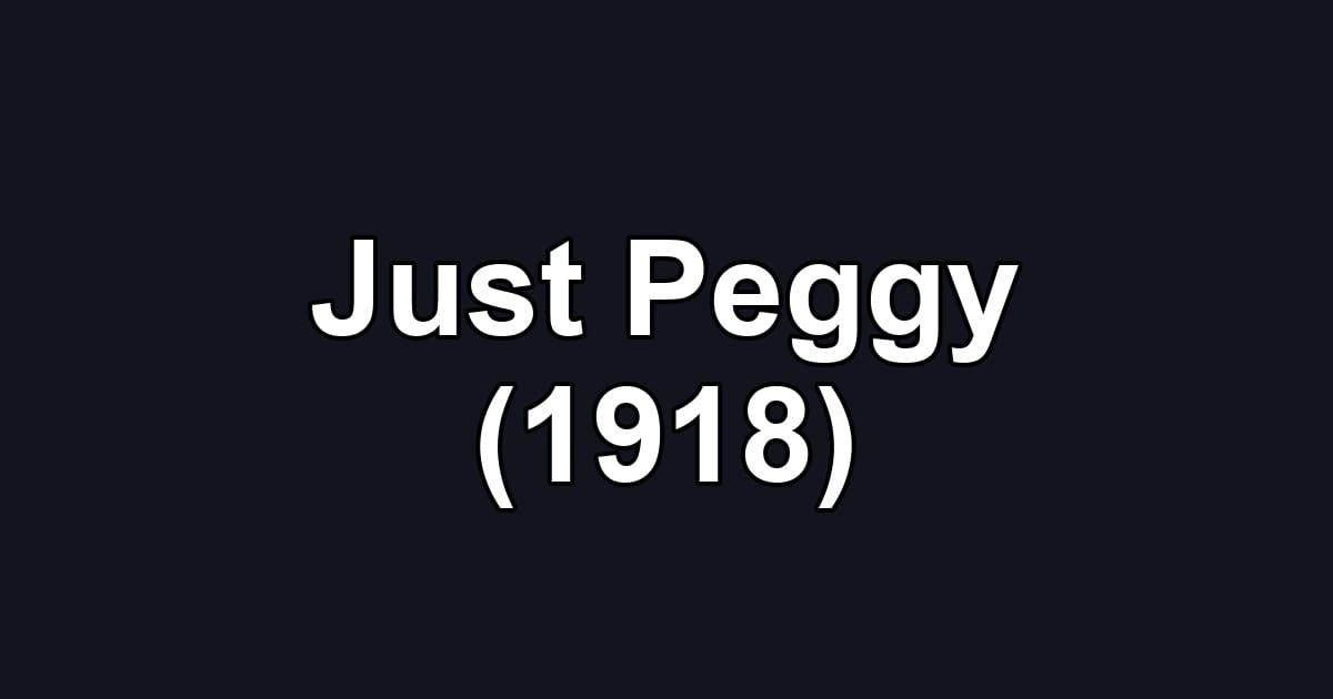 Just Peggy (1918)