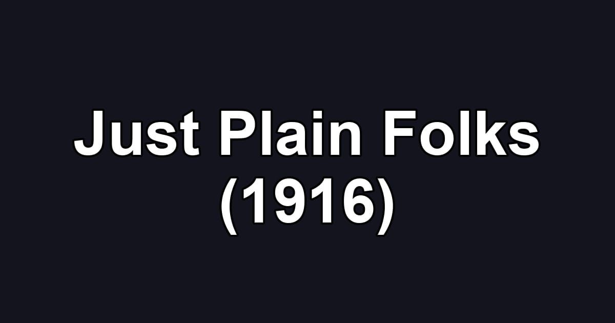 Just Plain Folks (1916)