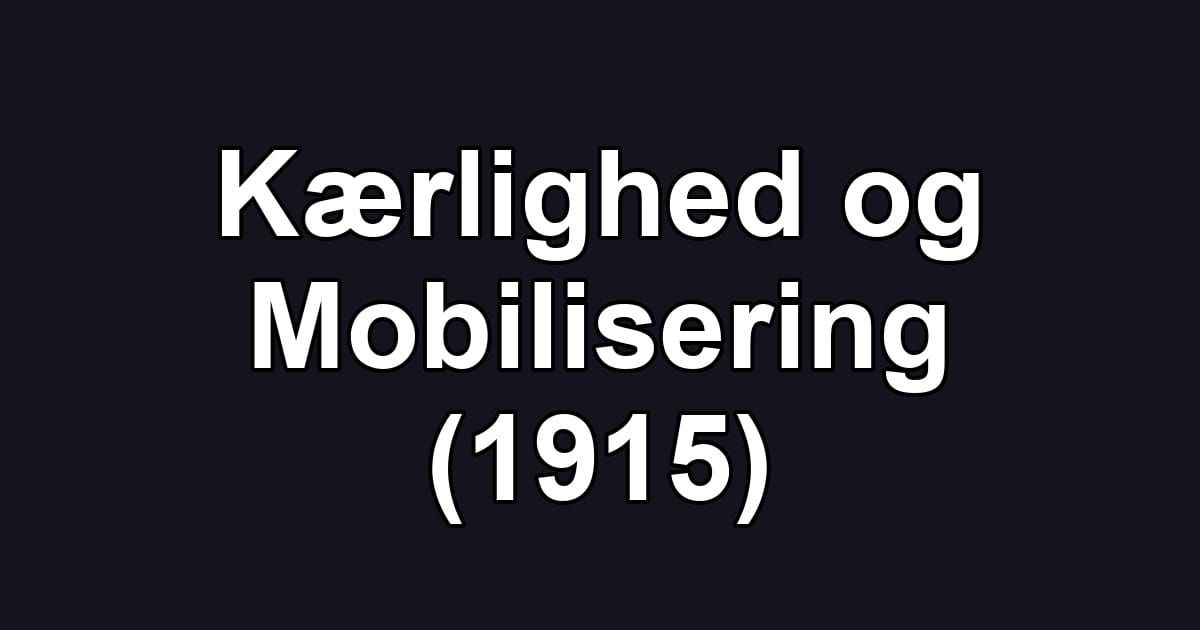 Kærlighed og Mobilisering (1915)