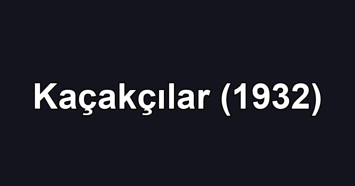 Kaçakçılar (1932)