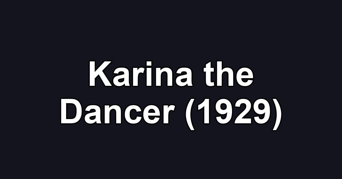 Karina the Dancer (1929)