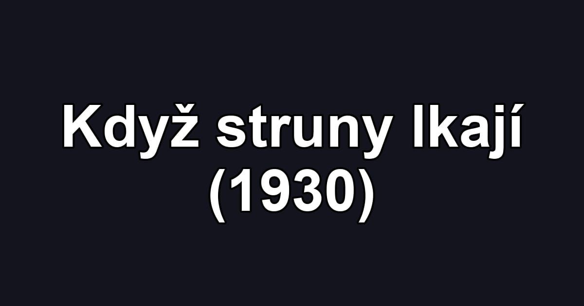 Když struny lkají (1930)