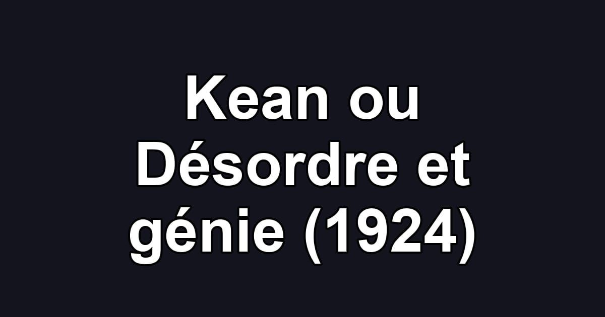 Kean ou Désordre et génie (1924)