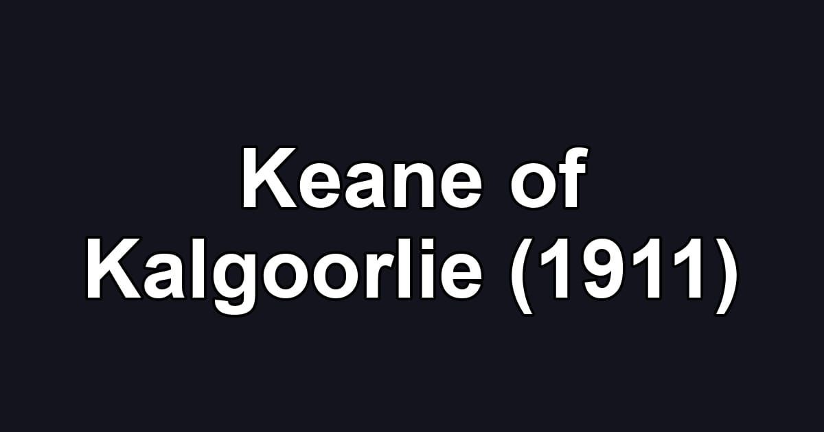Keane of Kalgoorlie (1911)