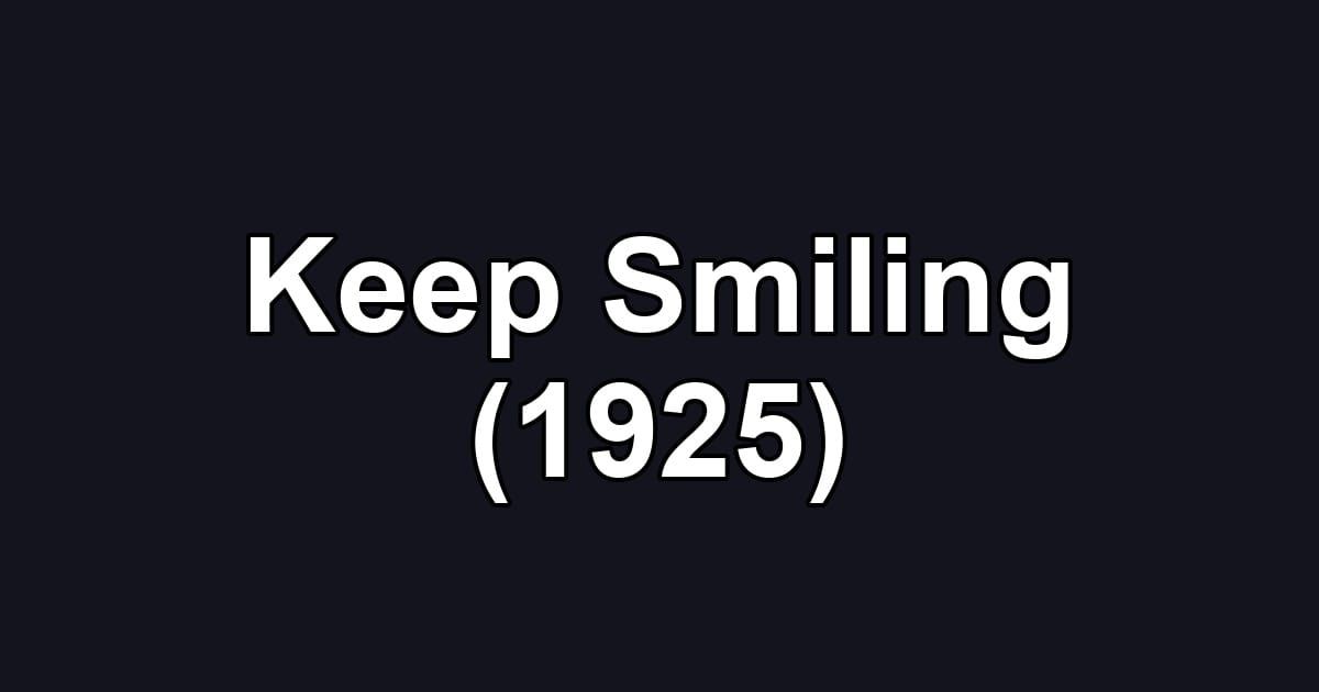 Keep Smiling (1925)