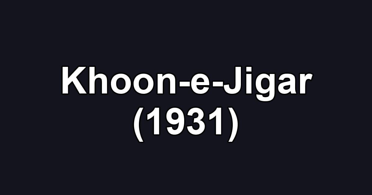 Khoon-e-Jigar (1931)