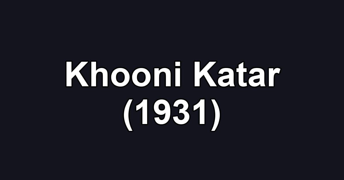 Khooni Katar (1931)