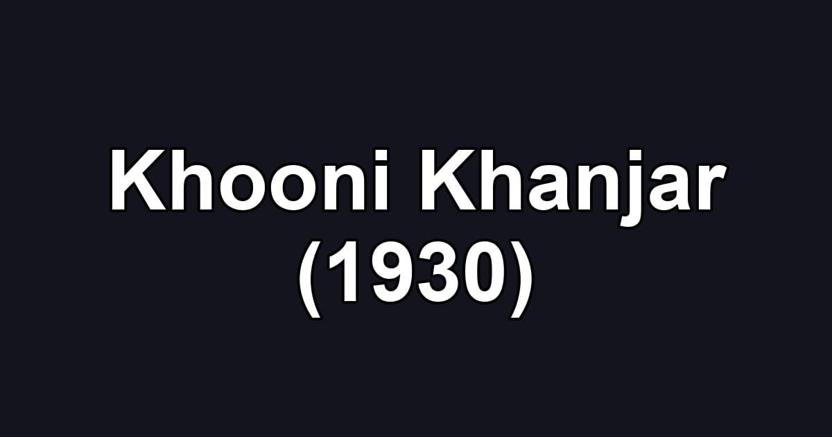 Khooni Khanjar (1930)